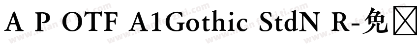 A P OTF A1Gothic StdN R字体转换